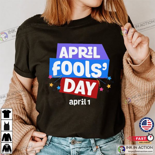 April Fools Day April 1 T-shirt