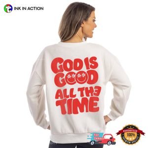 god is good all the time verse T Shirt 1