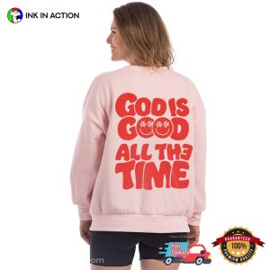 god is good all the time verse T Shirt 2