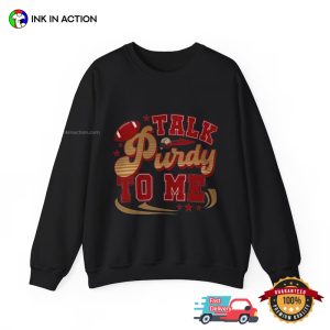 The 49ers Talk Purdy To Me Funny Football Tee