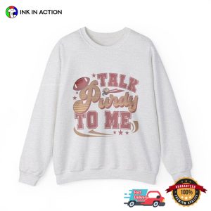 the 49ers Talk Purdy To Me Funny Football Tee 3