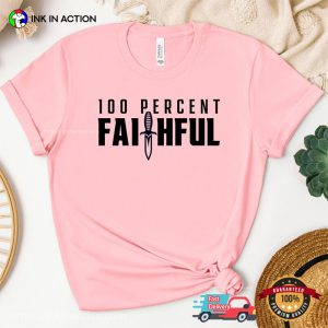 100 Percent Faithful the traitors us T Shirt 3