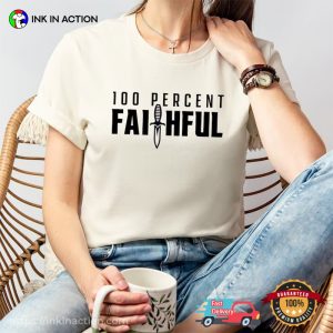 100 Percent Faithful the traitors us T Shirt