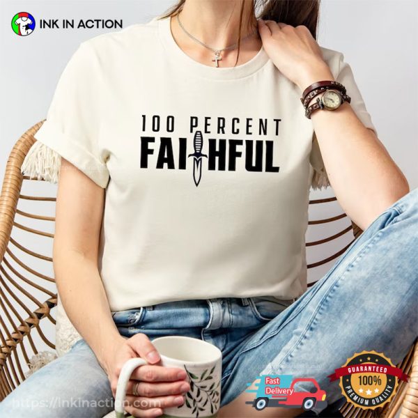 100 Percent Faithful The Traitors Us T-Shirt