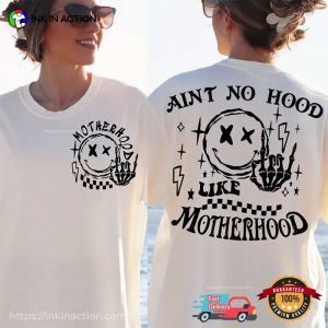 Aint No Hood Like Motherhood Funny Mom Shirts
