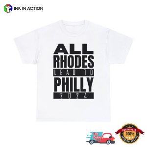 All Rhodes Lead To Philly 2024 wwe cody rhodes T Shirt 2