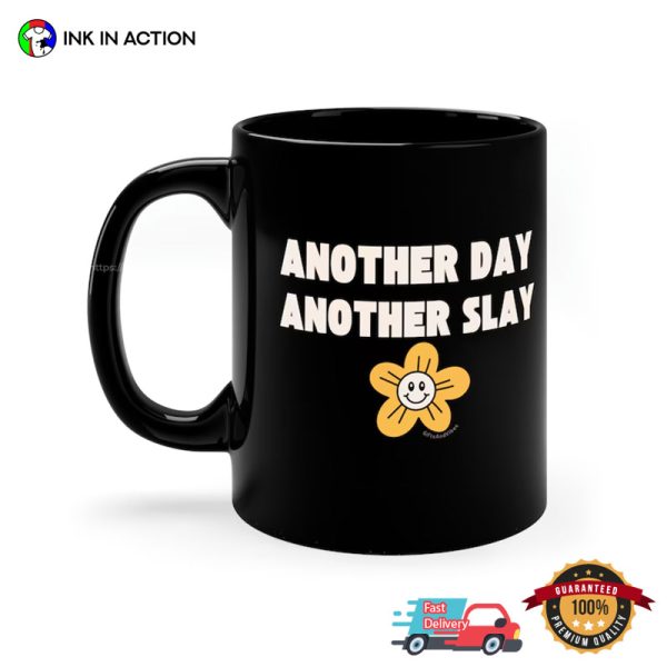 Another Day Another Slay Funny Cute Meme Mug