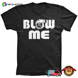 Blow Me JDM funny dirty shirts 3