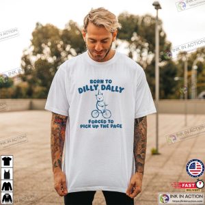 Born To Dilly Daily Funny Bear Meme T-Shirt