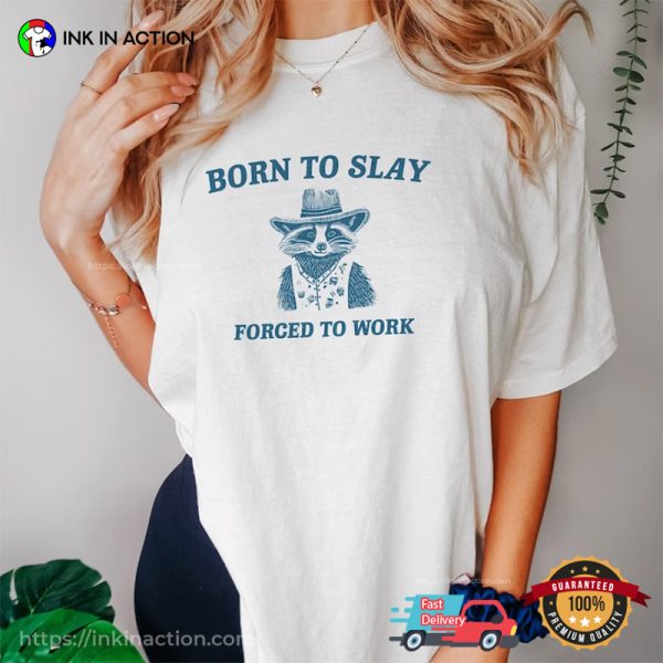 Born To Slay Raccoon Meme Comfort Colors T-shirt