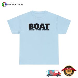 Bring Out Ass & Titties Funny Boat T Shirt 2
