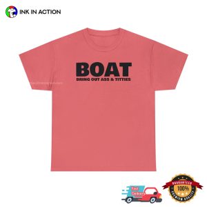 Bring Out Ass & Titties Funny Boat T Shirt 3