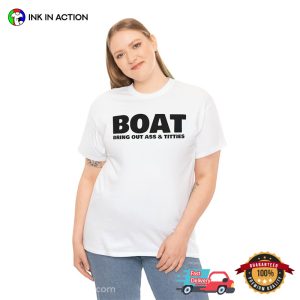 Bring Out Ass & Titties Funny Boat T-Shirt