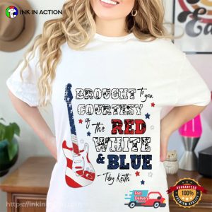 Brought To You Courtesy Of The Red White And Blue Comfort Colors T Shirt, toby Country Music toby keith merch 3