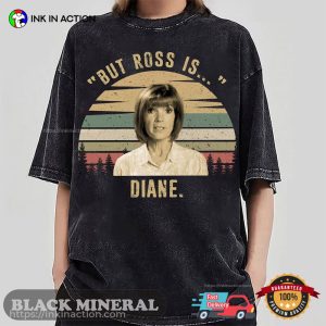 But Ross Is Diane the traitors show Comfort Colors T Shirt 3