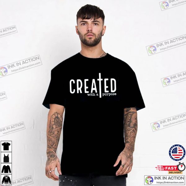 Created With A Purpose Jesus Shirt