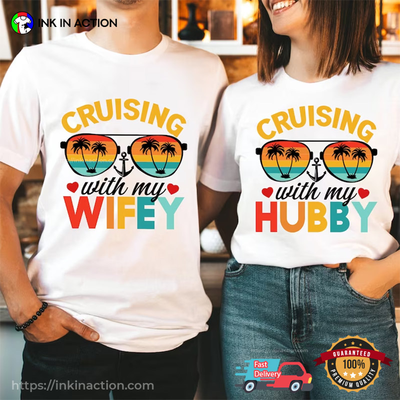 Cruising With My Lover Matching Cruise T shirts For Couples Print your thoughts. Tell your stories