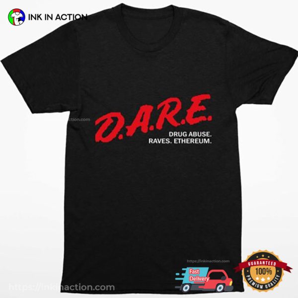 DARE Drug Abuse Raves Etherum Shirt