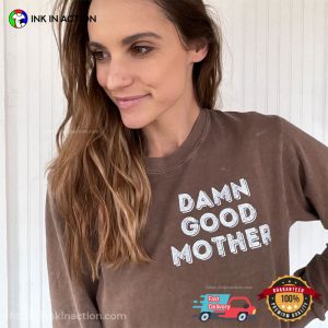 Damn Good Mother Funny 2 Sided T-Shirt