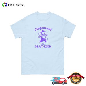 Diagnosed With Slay DHD Dumb Bear Funny T shirt 3