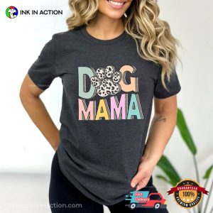 Dog Mama Dog Paw Adorable funny mom shirts 3