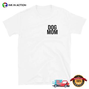 Dog Mom Pocket T Shirt 1