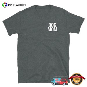 Dog Mom Pocket T Shirt 2