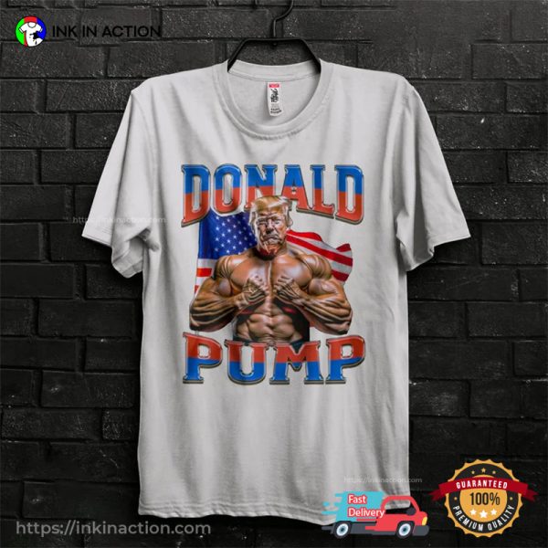 Donald Pump Gym Steroids Funny Election Shirt