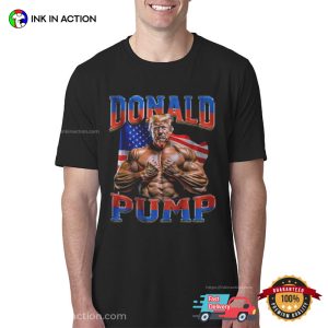 Donald Pump Gym Steroids Funny Election Shirt