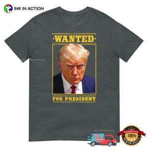 Donald Trump Wanted For President 2024 Funny T-shirt