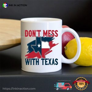 Don’t Mess With Texas Coffee Mug