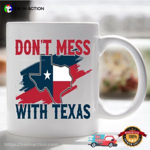Don’t Mess With Texas Coffee Mug