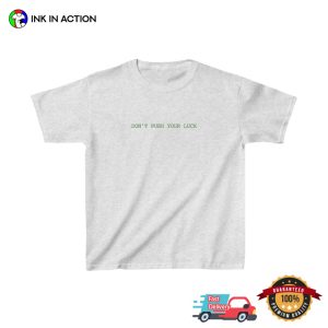 Don’t Push Your Luck Ireland Funny St Patricks Day Shirts