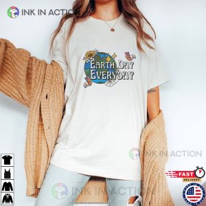 Earth Day Every Day Save The Planet Shirt