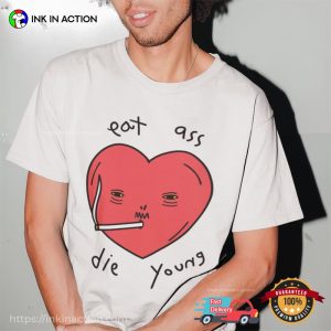 Eat Ass Die Young Ironic adult humor tees 1