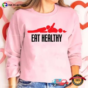 Eat Healthy Eat Pussy Dirty Humor Shirts