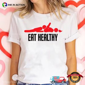 Eat Healthy Eat Pussy dirty humor shirts 3