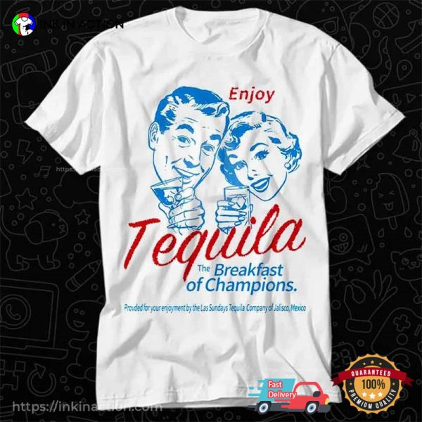 Enjoy Tequila The Breakfast Of Champions Funny Tacos N Tequila T-Shirt