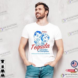 Enjoy Tequila The Breakfast Of Champions Funny Tacos N Tequila T-Shirt