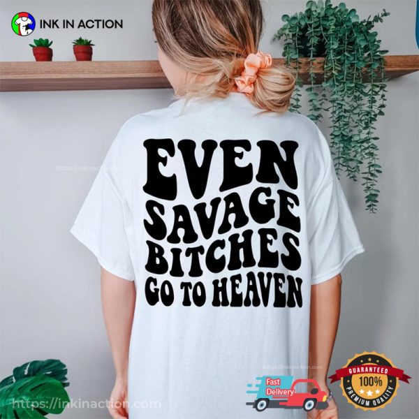 Even Savage Bitches Go To Heaven Jelly Roll Lyrics T-shirt