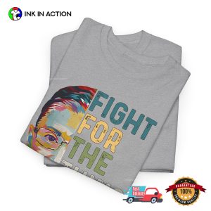 Fight For The Things You Care About RBG Vote T Shirt 6