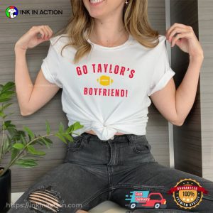 Go Taylor's Boyfriend Funny Football Kelce T shirt 2