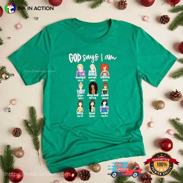 God Says That I Am Disney Princess Comfort Colors Christ T-shirts