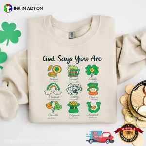 God Says You Are st patrick's day shirt 3