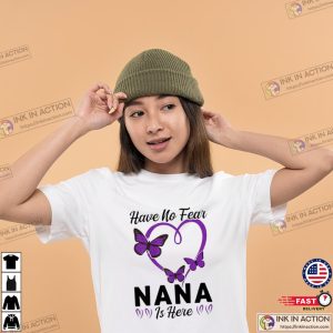 Have No Fear Nana Is Here Unisex T shirt 3