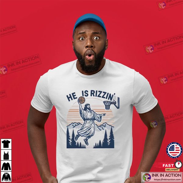 He Is Rizzin’ Jesus Basketball Easter Shirt