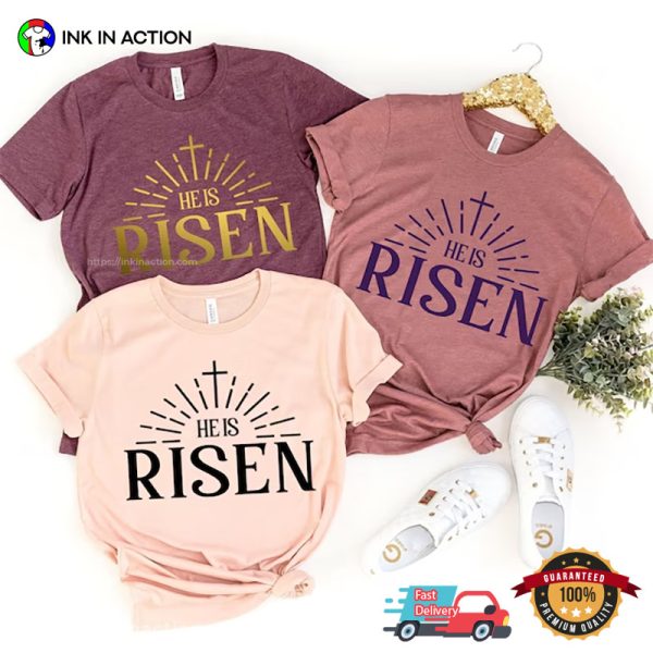 He Is Risen Christian Easter Shirt