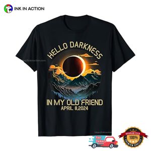 Hello Darkness My Old Friend April 2024 Eclipse T-shirt