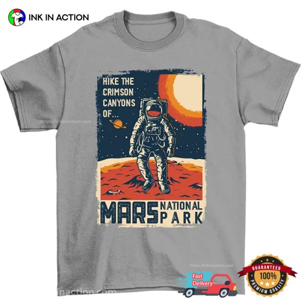 Hike Crimson Canyon Mars National Park Astronaut Space T-shirt