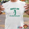Hold On I’m Overstimulated Adorable Bear Trending Tee
